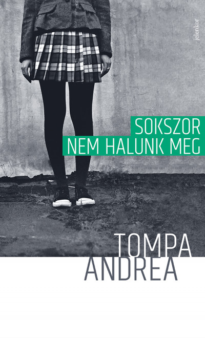 Tompa Andrea: Sokszor nem halunk meg