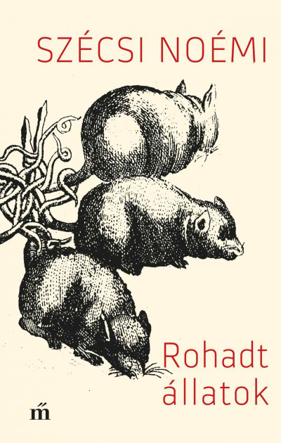 Szécsi Noémi: Rohadt állatok