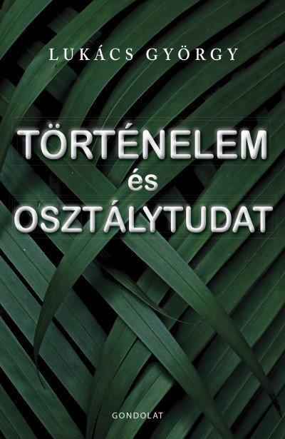 Lukács György: Történelem és osztálytudat
