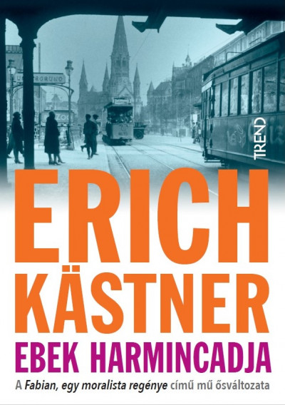 Erich Kästner: Ebek harmincadja