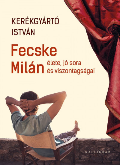 Kerékgyártó István: Fecske Milán élete, jó sora és viszontagságai