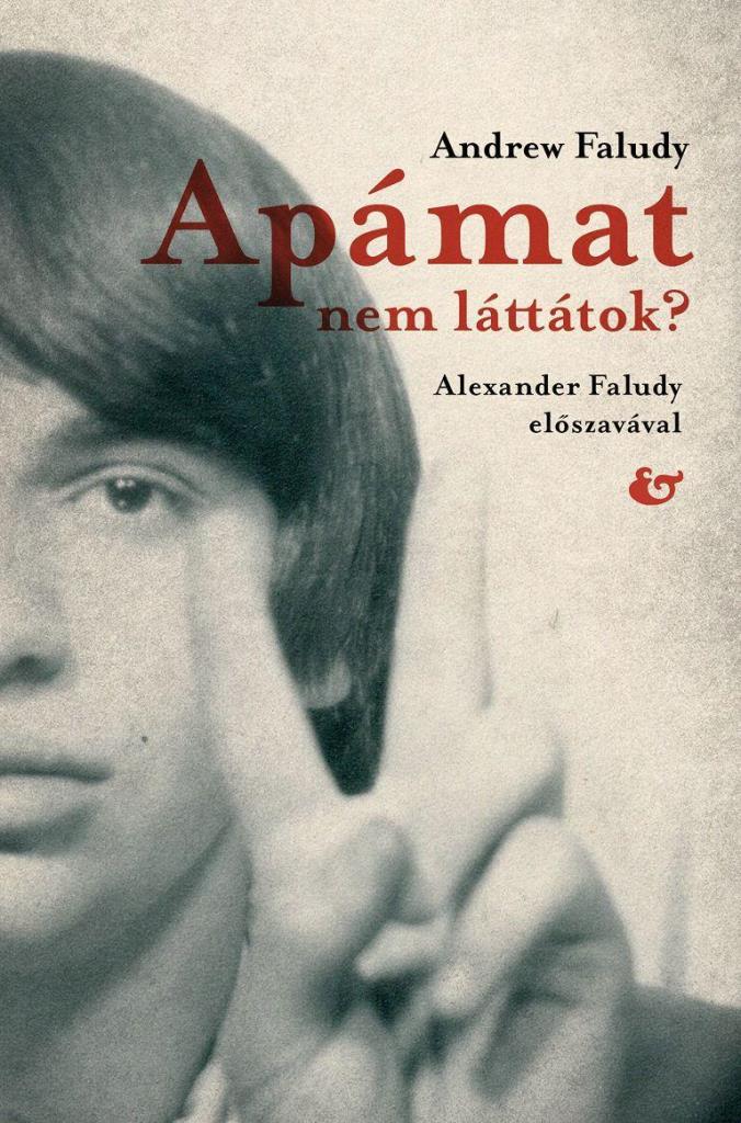 Andrew,Faludy: Apámat nem láttátok?