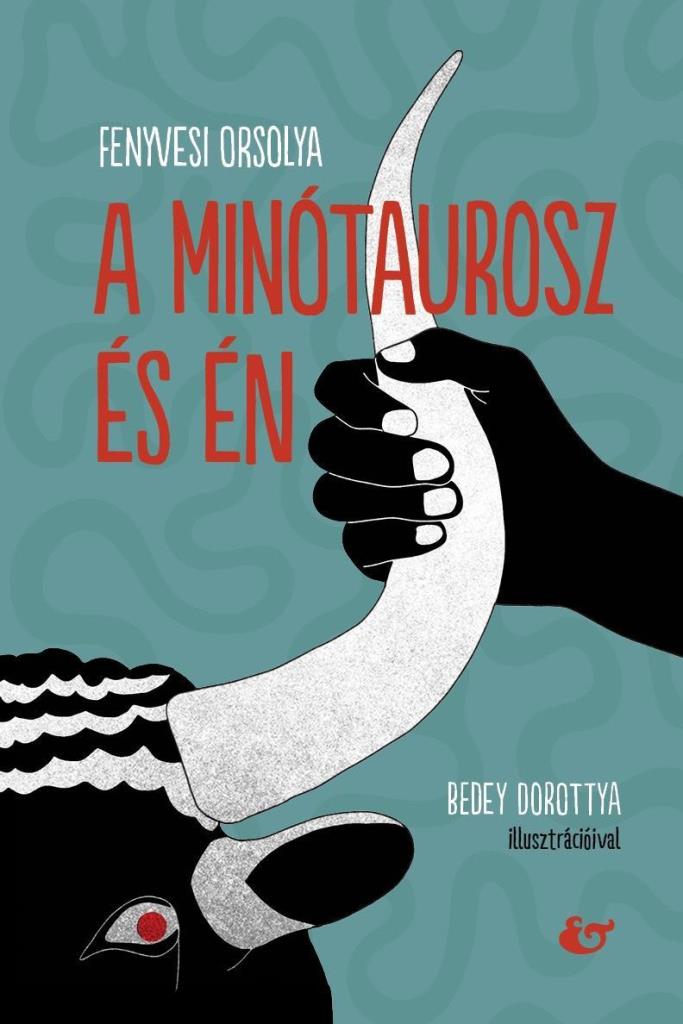 Fenyvesi Orsolya: A Minotaurosz és én