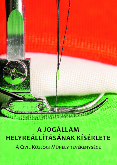 több szerző: A jogállam helyreállításának kísérlete – A Civil Közjogi Műhely tevékenysége