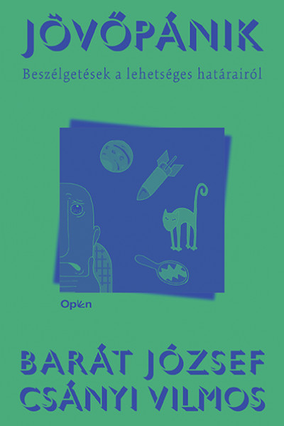 Barát József – Csányi Vilmos: Jövőpánik – Beszélgetések a lehetséges határairól