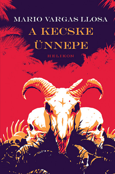 Mario Vargas Llosa: A Kecske ünnepe