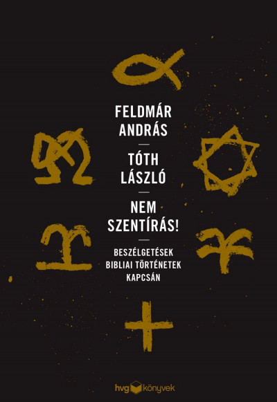 Feldmár András – Tóth László: Nem Szentírás! – Beszélgetések bibliai történetek kapcsán