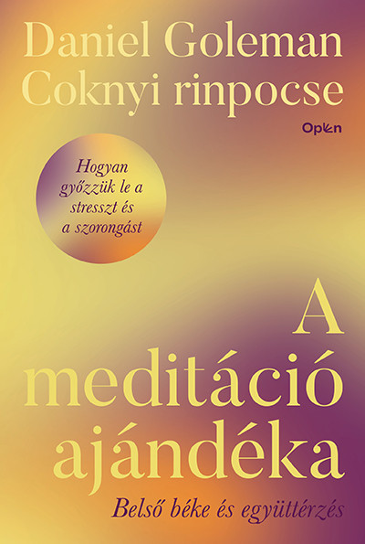 Daniel Goleman – Coknyi rinpocse: A meditáció ajándéka – Belső béke és együttérzés