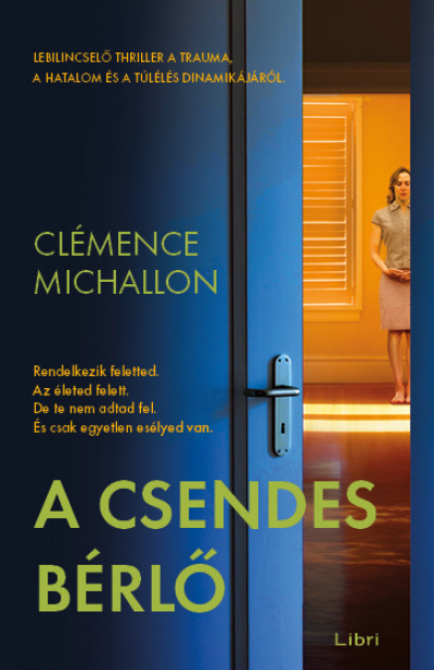 Clémence Michallon: A csendes bérlő – Lebilincselő thriller a trauma, a hatalom és a túlélés dinamikájáról