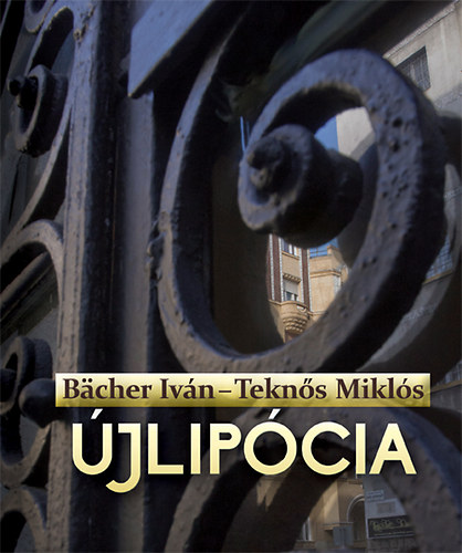 Bächer Iván – Teknős Miklós: Újlipócia