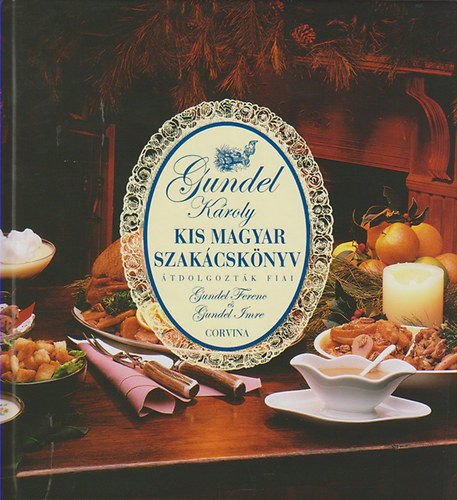 Gundel Károly: Kis magyar szakácskönyv