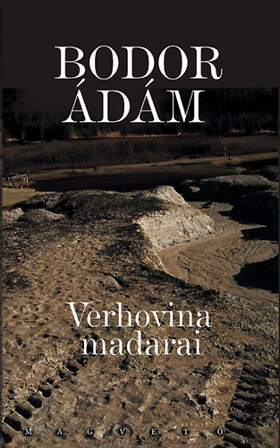 Bodor Ádám: Verhovina madarai
