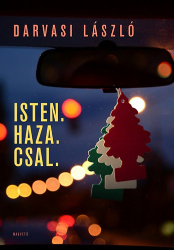 Darvasi László: Isten.Haza.Csal.