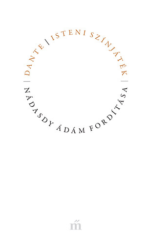 Dante Alighieri: Isteni Színjáték (Nádasdy Ádám fordítása)