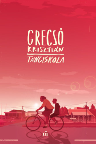 Grecsó Krisztián: Tánciskola