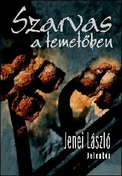 Jenei László: Szarvas a temetőben