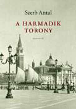 Szerb Antal: A harmadik torony