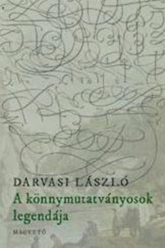 Darvasi László: A könnymutatványosok legendája