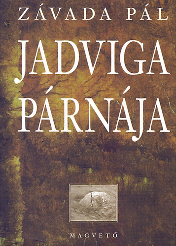 Závada Pál: Jadviga párnája