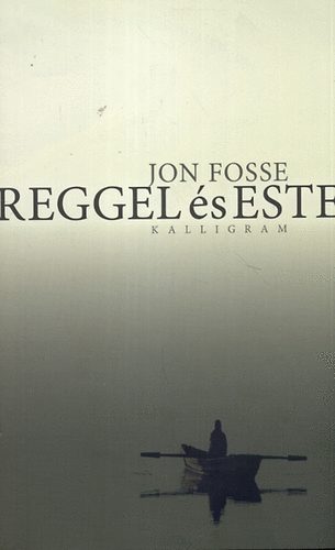Fosse, Jon: Reggel és este