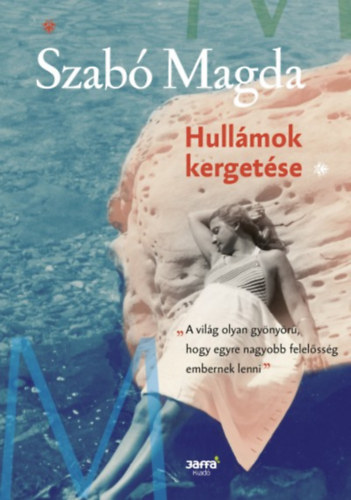 Szabó Magda: Hullámok kergetése