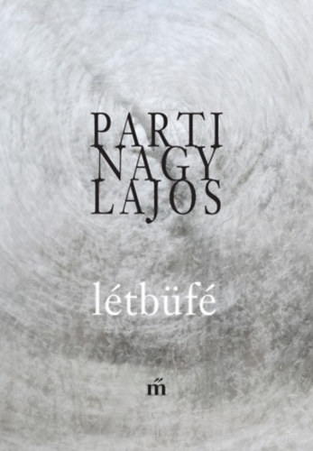Parti Nagy Lajos: Létbüfé