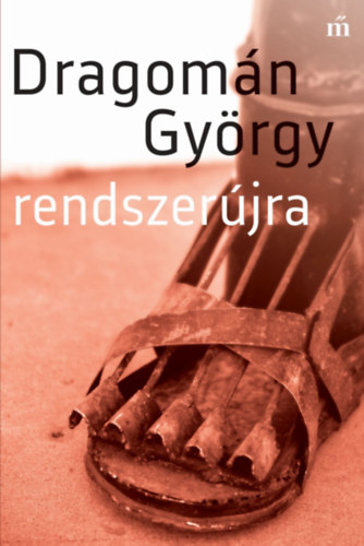 Dragomán György: Rendszerújra