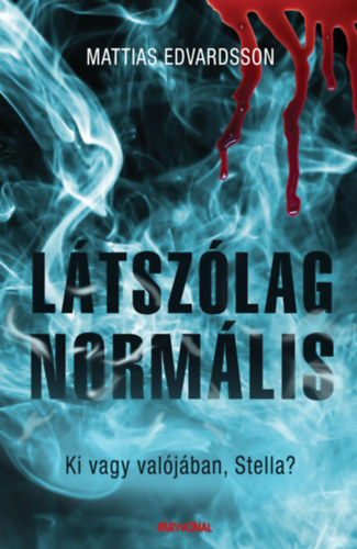Mattias Edvardsson: Látszólag normális
