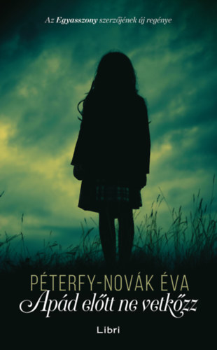 Péterfy-Novák Éva: Apád előtt ne vetkőzz