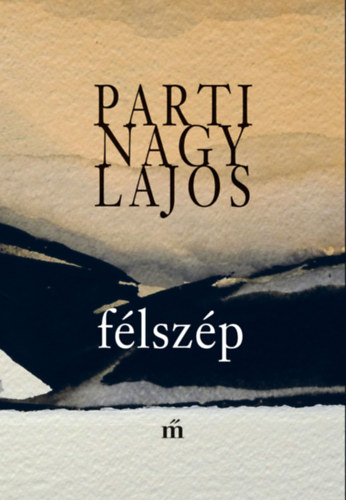 Parti Nagy Lajos: Félszép