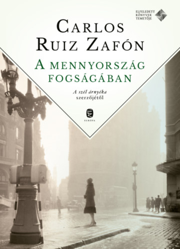Ruiz Zafon, Carlos: A mennyország fogságában