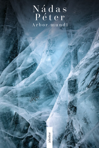 Nádas Péter: Arbor mundi