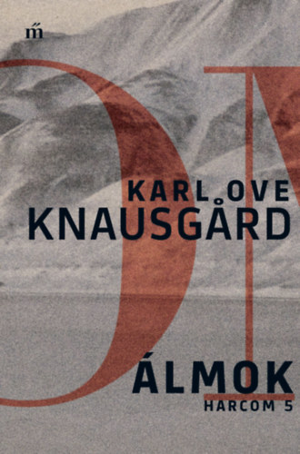Knausgard, Karl Ove: Álmok – Harcom 5.