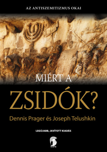 Dennis Prager – Joseph Teluskin: Miért a zsidók?