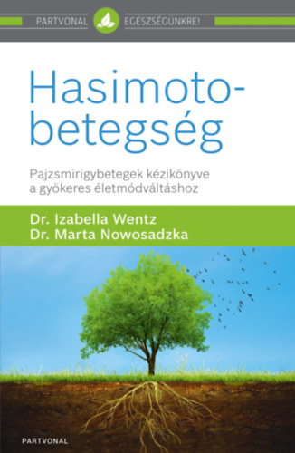 Dr.Izabella Wentz;Dr.Marta Nowosadzka: Hasimoto- betegség