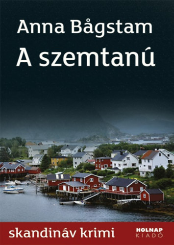 Anna Bagstam: A szemtanú