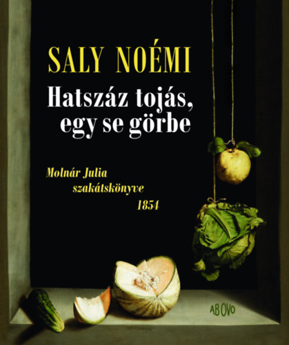 Saly Noémi: Hatszáz tojás, egy se görbe