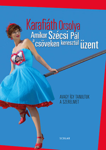 Karafiáth Orsolya: Amikor Szécsi Pál a csöveken keresztül üzent