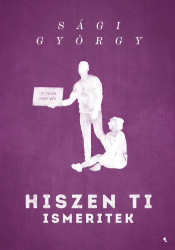 Sági György: Hiszen ti ismeritek
