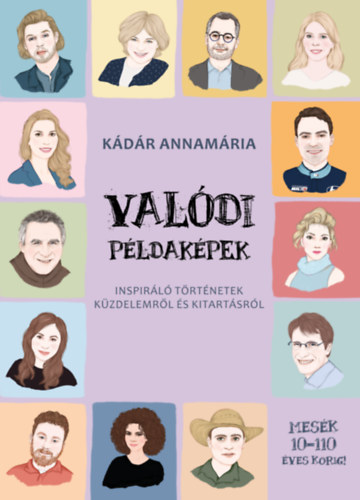 Kádár Annamária: Valódi példaképek
