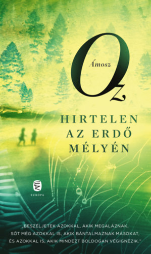 Oz, Ámosz: Hirtelen az erdő mélyén