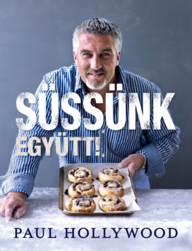 Paul Hollywood: Süssünk együtt!