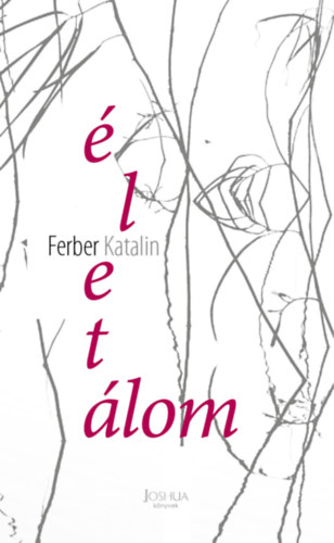 Ferber Katalin: Életálom