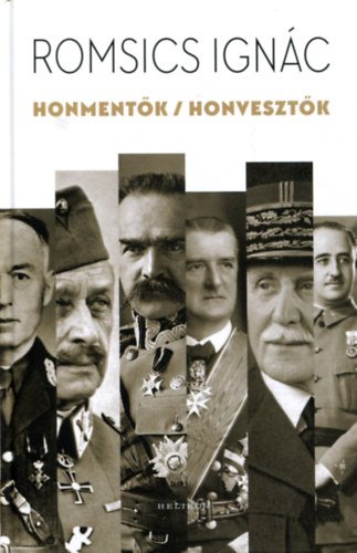 Romsics Ignác: Honmentők/Honvesztők