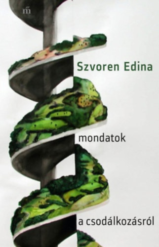 Szvoren Edina: Mondatok a csodálkozásról