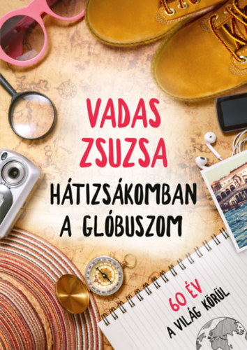 Vadas Zsuzsa: Hátizsákomban a Glóbuszom