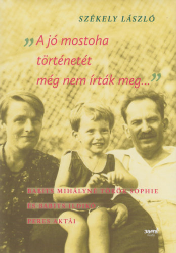 Székely László: A jó mostoha történetét még nem írták meg