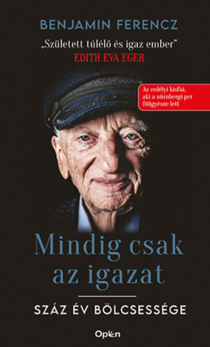 Benjamin Ferencz: Mindig csak az igazat