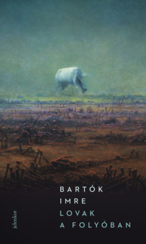 Bartók Imre: Lovak a folyóban