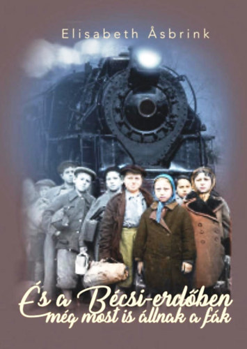 Elisabeth Asbrink: És a Bécsi-erdőben még most is állnak a fák